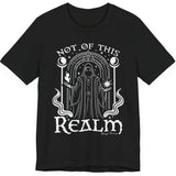 Not of This Realm Tee