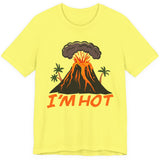 I'm Hot Volcano Tee