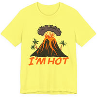 I'm Hot Volcano Tee