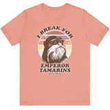 I Break For Emperor Tamarins Tee
