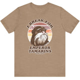 I Break For Emperor Tamarins Tee